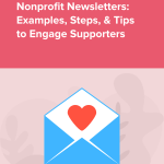 Engage Donors with a Nonprofit Newsletter: Examples & Ideas